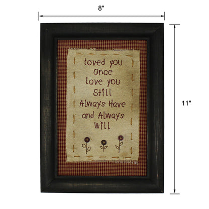 CVHOMEDECO. Primitives Antique Loved You Once, Love You Still, Always Have and Always Will Stitchery Frame Wall Mounted Hanging Decor Art, 8 x 11 Inch
